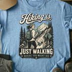Printify T-Shirt Light Blue / S Hiking Is Just Walking T-Shirt Hiking Is Just Walking T-Shirt