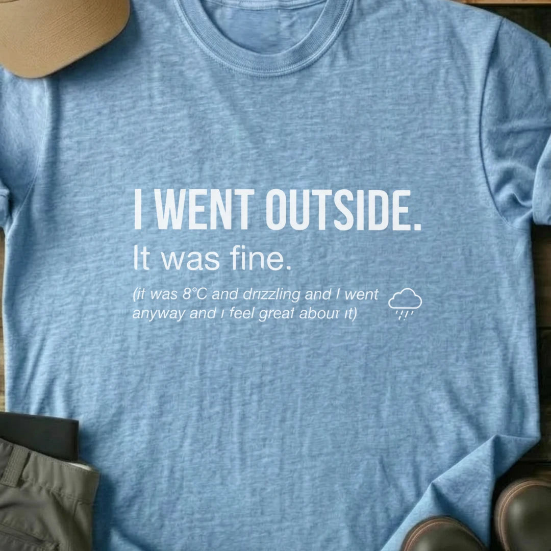 Printify T-Shirt Light Blue / S I Went Outside I Went Outside