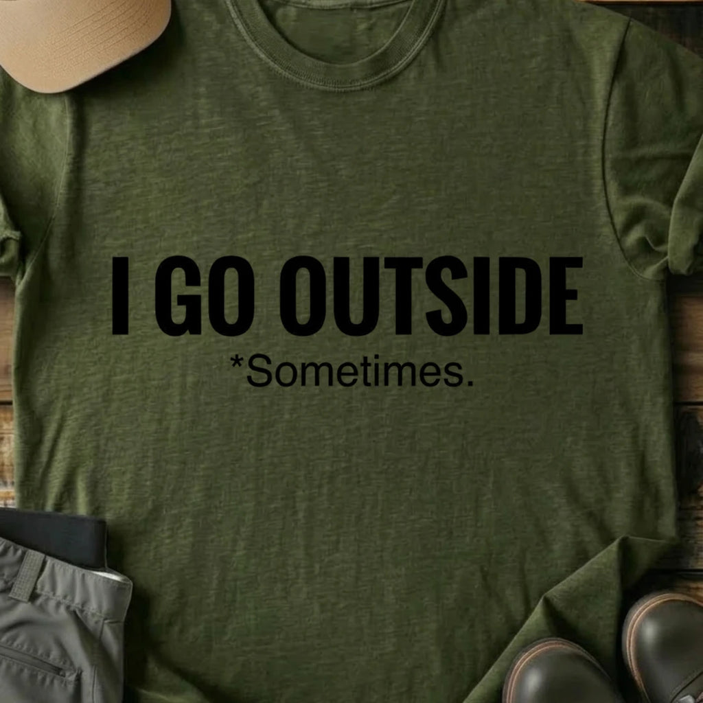 Printify T-Shirt Military Green / S I Go Outside T-Shirt I Go Outside T-Shirt