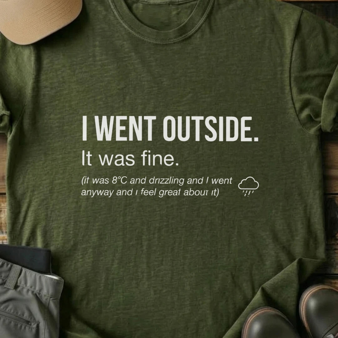 Printify T-Shirt Military Green / S I Went Outside I Went Outside