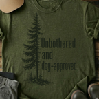 Printify T-Shirt Military Green / S Unbothered & Dog Approved T-Shirt Unbothered & Dog Approved T-Shirt