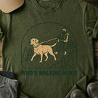 Printify T-Shirt Military Green / S whos walking who whos walking who
