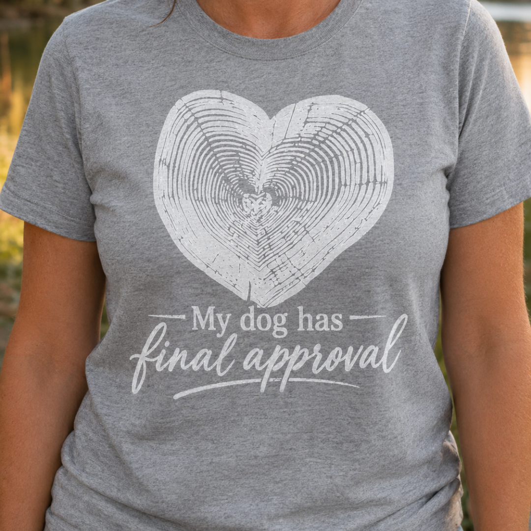 Printify T-Shirt My Dog Gets Final Approval T-Shirt My Dog Gets Final Approval T-Shirt