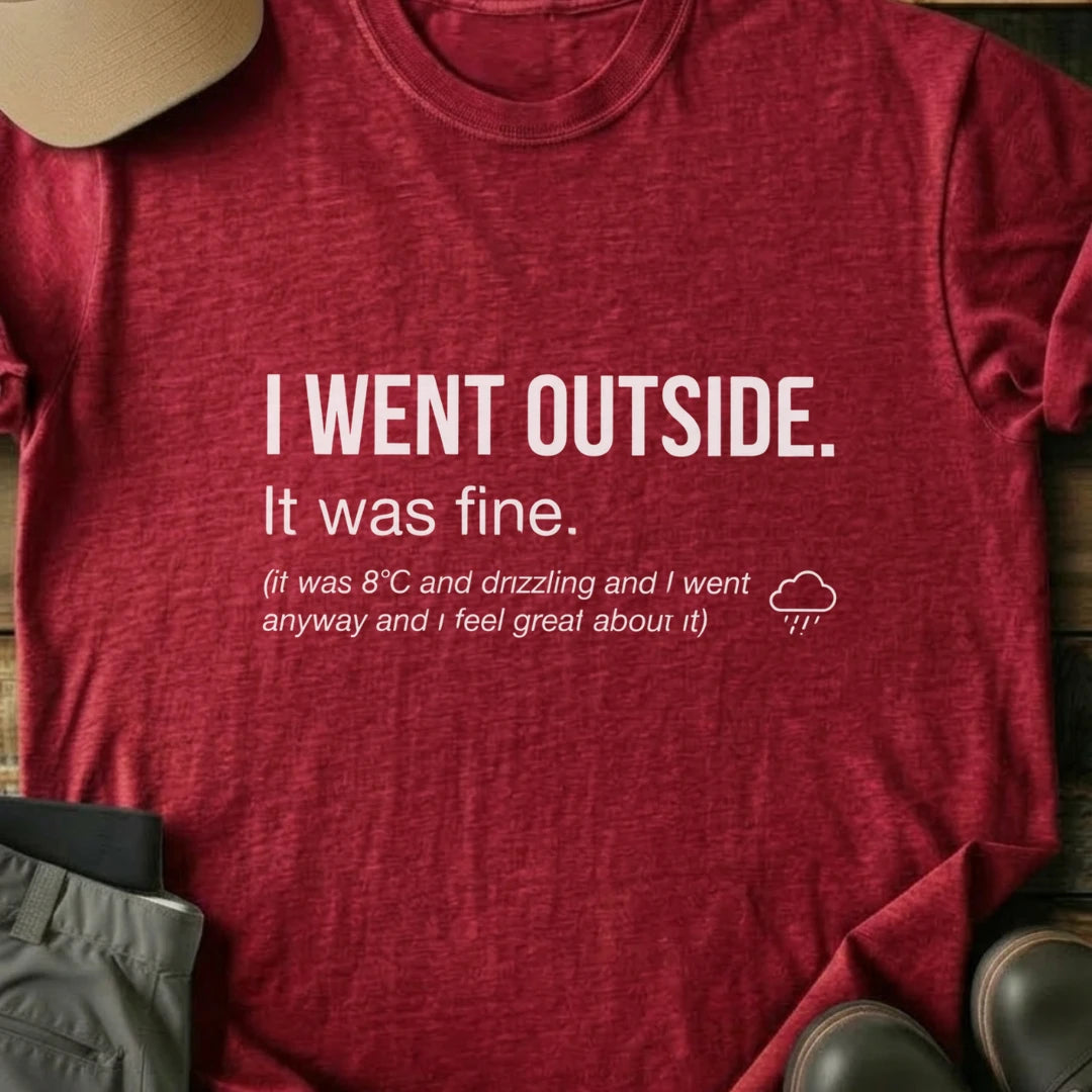 Printify T-Shirt Red / S I Went Outside I Went Outside