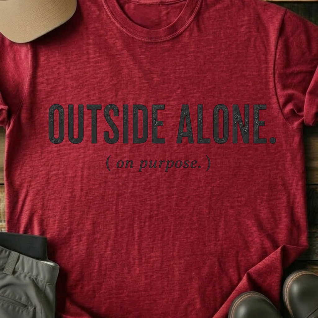 Printify T-Shirt Red / XS Outside Alone On Purpose T-Shirt Outside Alone On Purpose T-Shirt