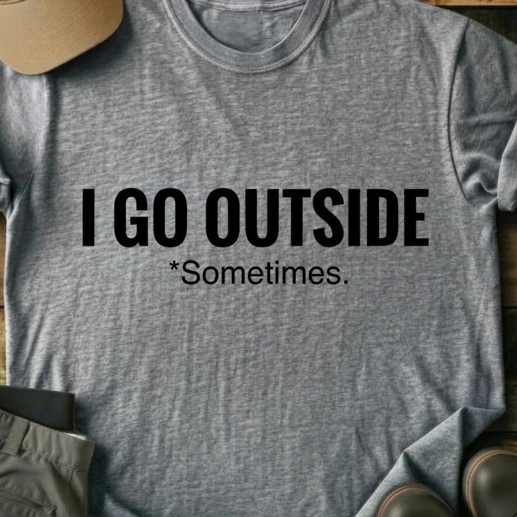 Printify T-Shirt Sport Grey / S I Go Outside T-Shirt I Go Outside T-Shirt