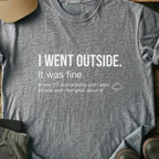 Printify T-Shirt Sport Grey / S I Went Outside I Went Outside
