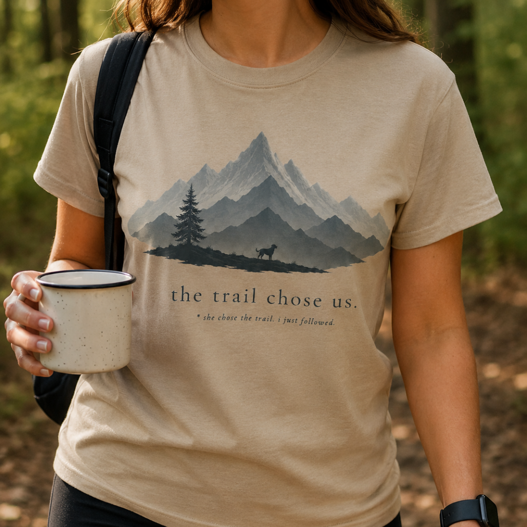 Printify T-Shirt The Trail Chose Us T-Shirt The Trail Chose Us T-Shirt